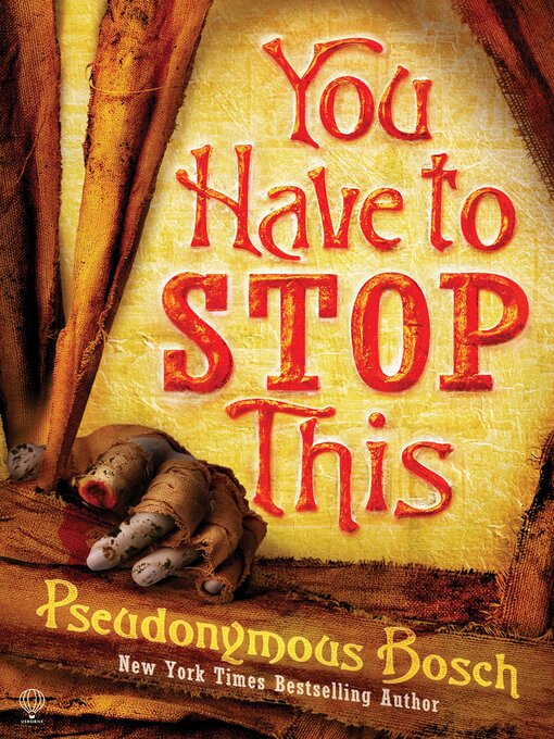 Title details for You Have To Stop This by Pseudonymous Bosch - Available